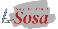 Say It Ain’t Sosa Logo Banner