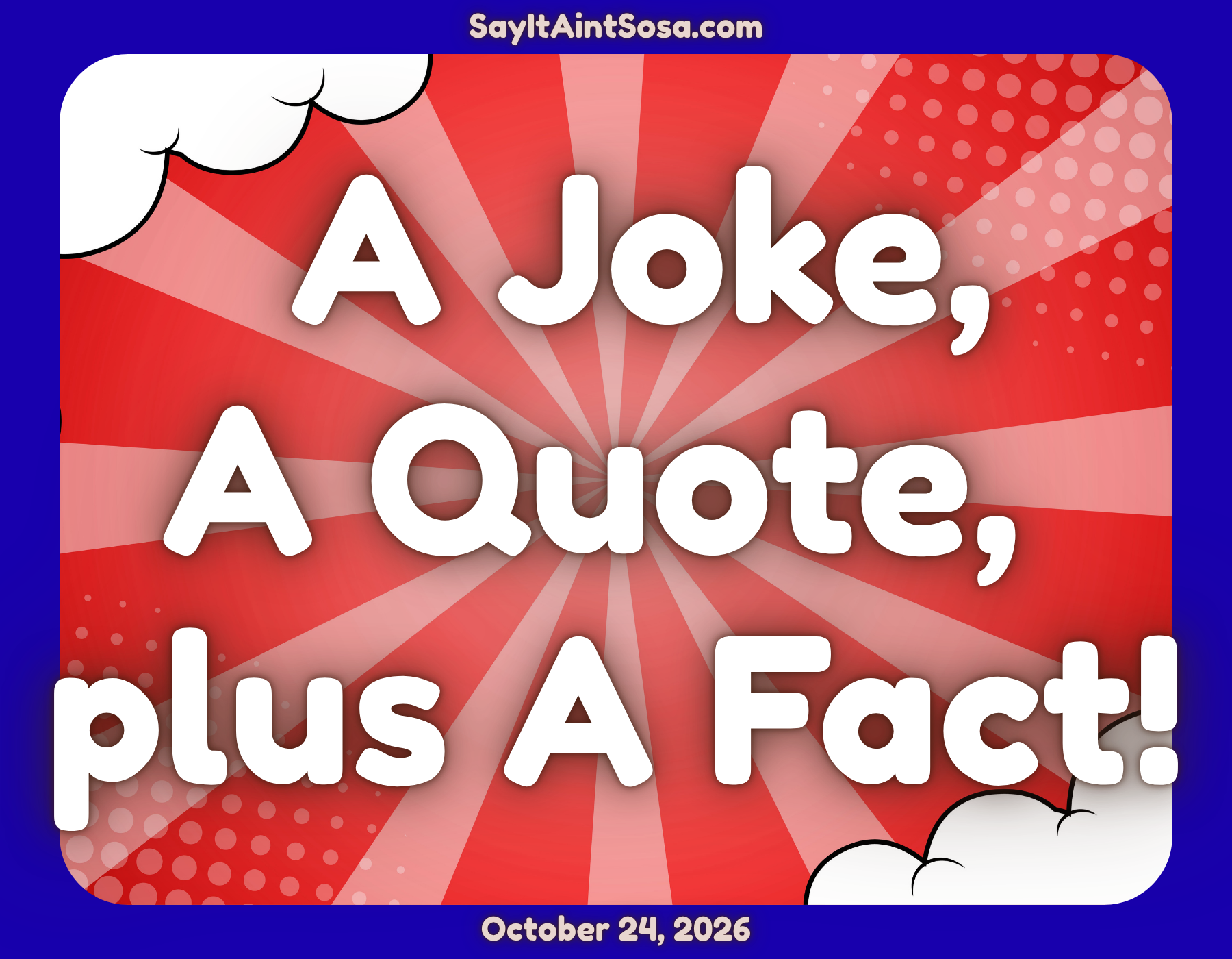 A Joke, A Quote, plus A Fact | October 24, 2026