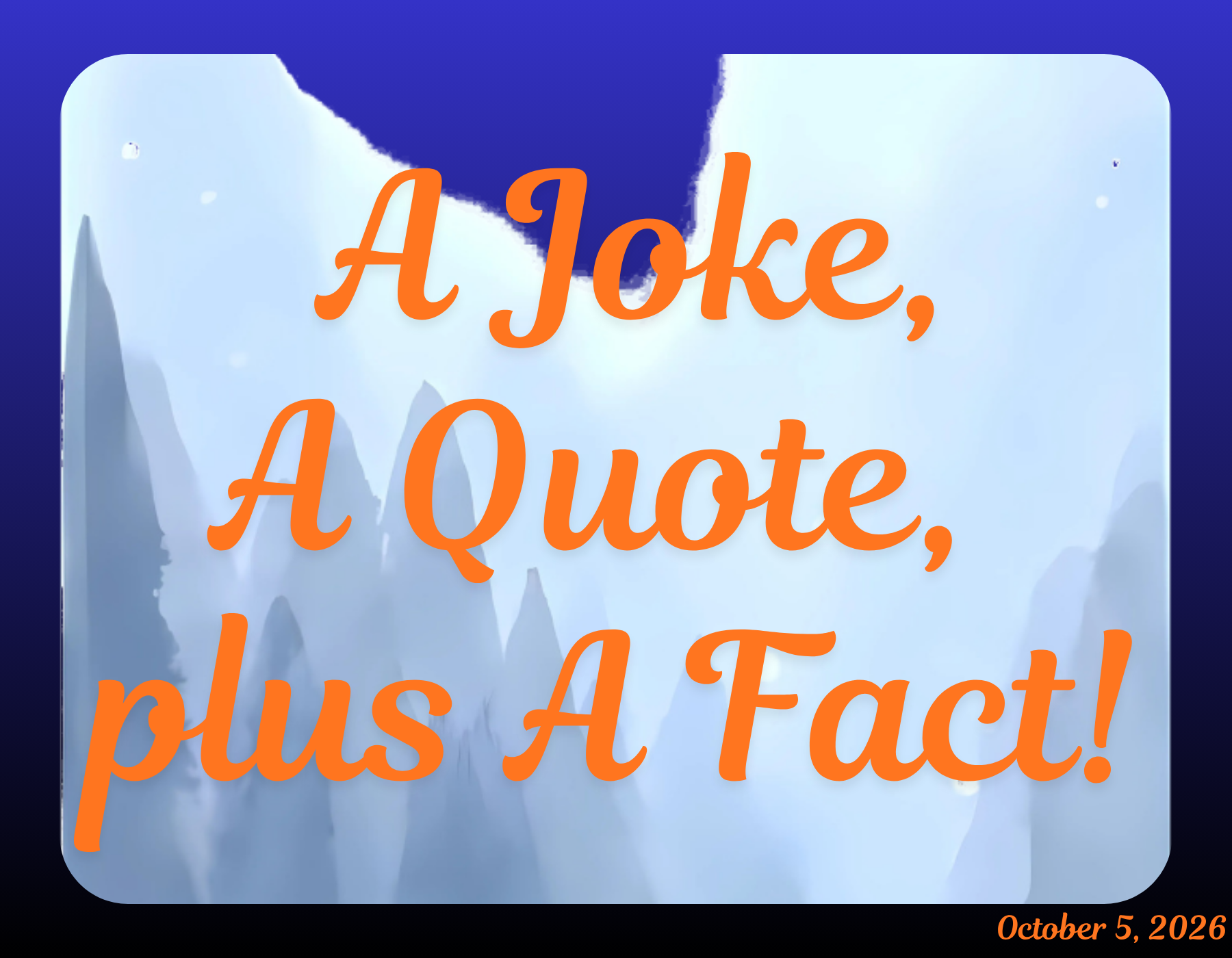 A Joke, A Quote, plus A Fact - October 5, 2026